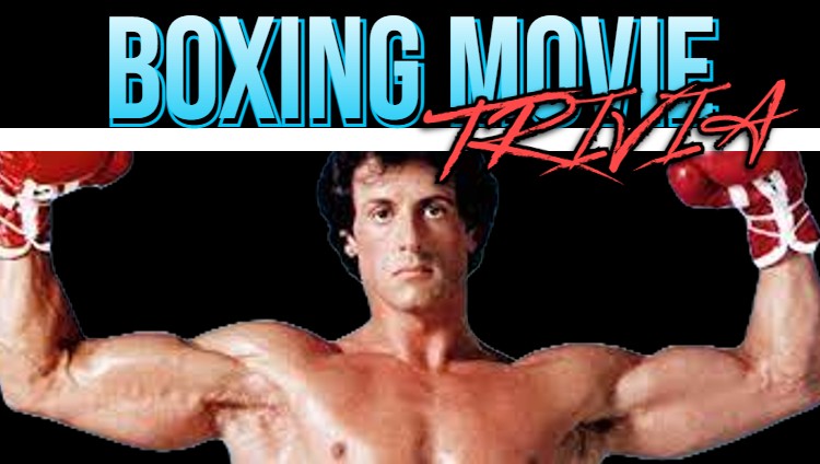 Boxing on the Big Screen: Boxing Movie Trivia